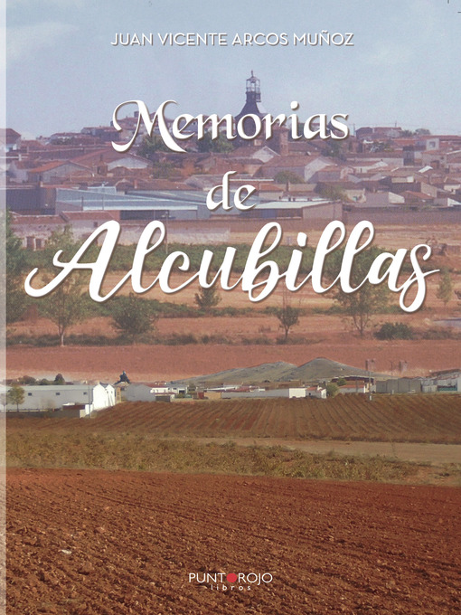 Title details for Memorias de Alcubillas by Juan Vicente Arcos Muñoz - Available